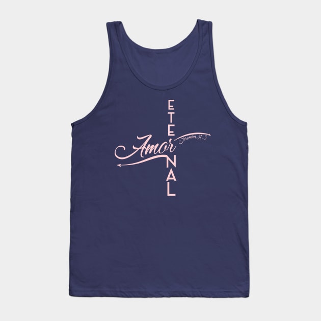 Amor Eternal Tank Top by SpanglishFaith